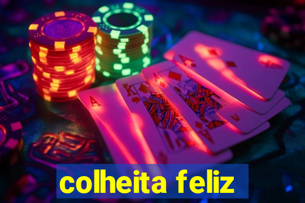 colheita feliz